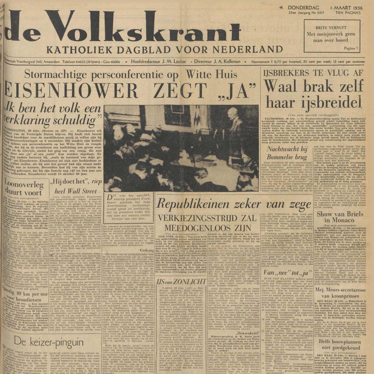 But when Eisenhower announced he would indeed run again, the tables turned. The president was immensely popular and it would be very hard for the Democratic candidate to defeat him. Dutch newspaper 'De Volkskrant', 1 March 1956